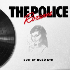 The Police - Roxanne (Ruso Eyh Edit)[FREE DOWNLOAD]