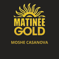 Dolce Vita Radio Show 002 - Moshe Casanova (Matinee Gold)