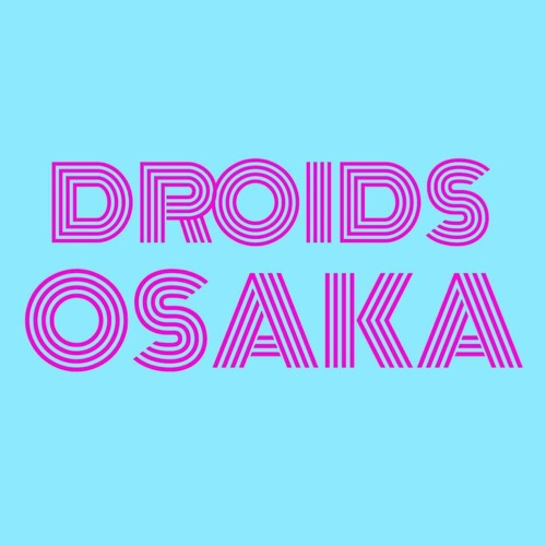 05 - Droids Osaka - Other Side Of Friends