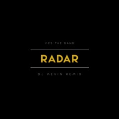 Radar - KES The Band (DJ Kevin Remix)
