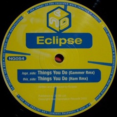 Eclipse - Things You Do (Ham Remix) - Next Generation (2006)