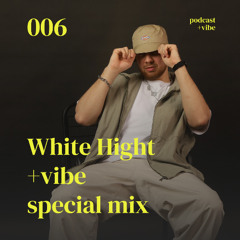 White Hight - +vibe special mix