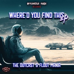 The Outcast & Floutmania - Were'd You Find This