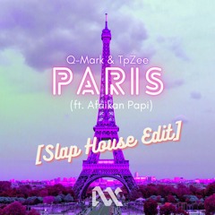 Q-Mark & TpZee - Paris (feat. Afriikan Papi) [NELSONX Slap House Edit]