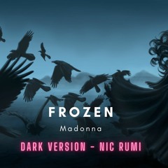 Frozen - Madonna (dark version Melodic Techno version by Nic Rumi)