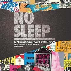 [*Doc] No Sleep: NYC Nightlife Flyers 1988-1999 by  DJ Stretch Armstrong (Author),  FOR ANY DEVICE