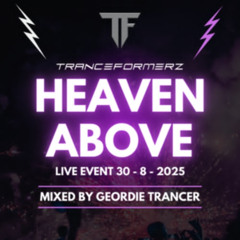 Tranceformerz Presents Heaven Above Live Gig