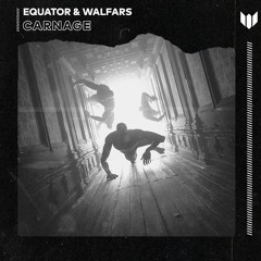 EQUATOR & WALFARS - Carnage