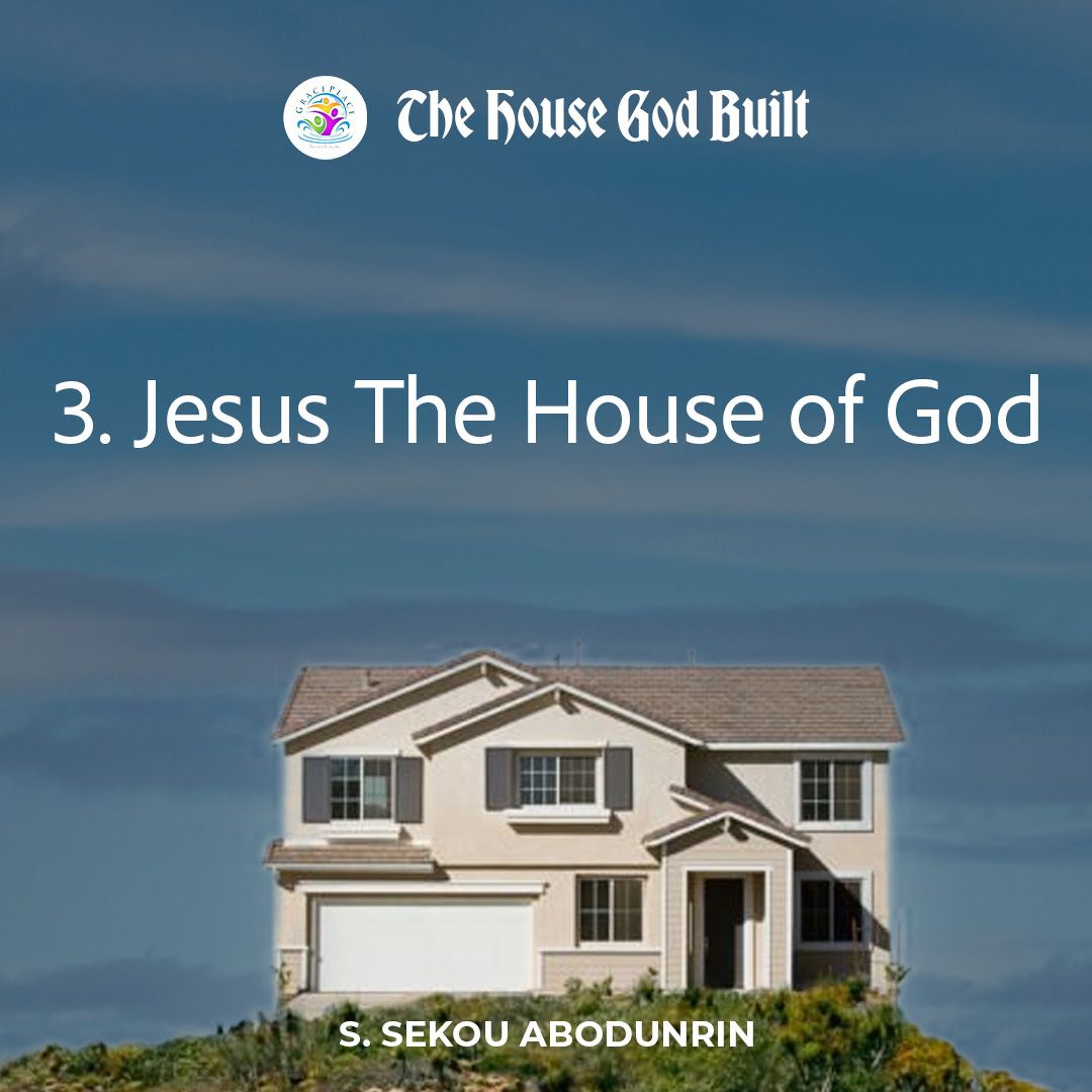 Jesus The House of God (SA250107) episode artwork