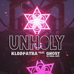 Kleøpatra - Unholy Feat. Ghost In Real Life