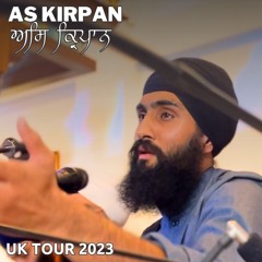 As Kirpan Khando Kharag | Gurbani Shabad Kirtan | Manbir Singh | UK Tour 2023