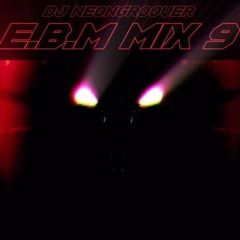 Dj Neongroover - E.B.M Mix 9