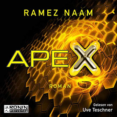 DOWNLOAD PDF 📬 Apex: Nexus-Trilogie 3 by  Ramez Naam,Uve Teschner,Ronin Hörverlag PD