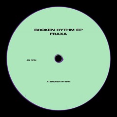 FRAXA - Broken Rythm