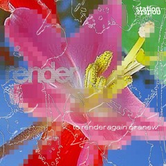 Render ' to render again or anew #2 w/ Cotton Pills and Gillielove ft. Fa:act