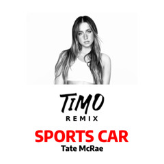 Tate McRae - Sports Car (TIMO Remix)