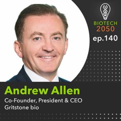 Engaging the immune system against disease, Andrew Allen, Co-Founder, President & CEO, Gritstone bio