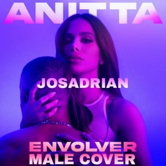 Anitta - Envolver (Cover Masculino) - Josadrian