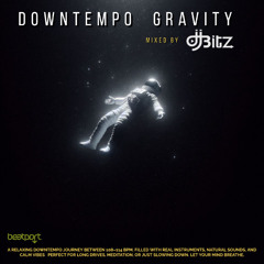 Downtempo Gravity Mixed By Dj Bitz