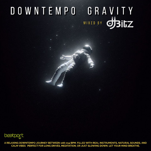 Downtempo Gravity Mixed By Dj Bitz
