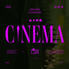 JOKR X GRAIL Ft. Stefan PVDS - CINEMA