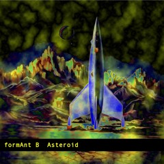formAnt B - Asteroid