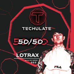 Lotrax - 50/50 - Techulate (003)