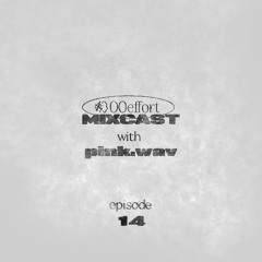 00effort MIXCAST w/ pink.wav