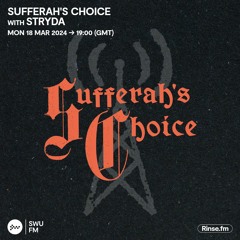 Sufferah's Choice with Stryda - 18 March 2024