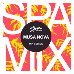 Spa In Disco - Artist 139 - MUSA NOVA - Mix Series