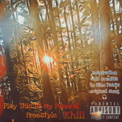 Play This At My Funeral Freestyle (Prod. JBMadeIt)