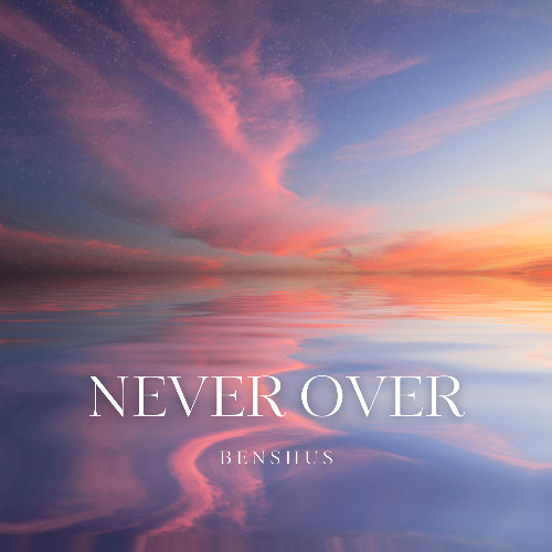 Benshus - Never Over