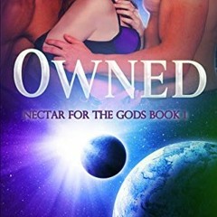[READ] [EBOOK EPUB KINDLE PDF] Owned: Nectar for the Gods Book 1 by  Sophie Kisker 💌
