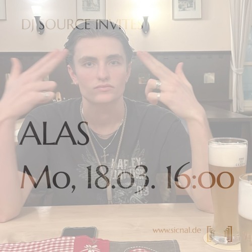 [sic]nal - DJ SOURCE INVITES w/ ALAS
