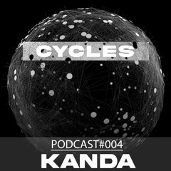 Cycles Podcast #004 - Kanda (techno, melodic, deep)
