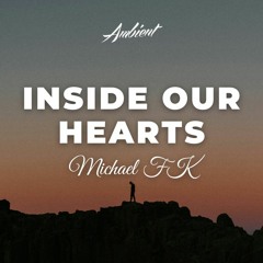 Michael FK - Inside Our Hearts