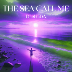 Dj Sheba - The sea calls me