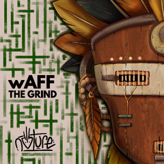 wAFF - The Grind