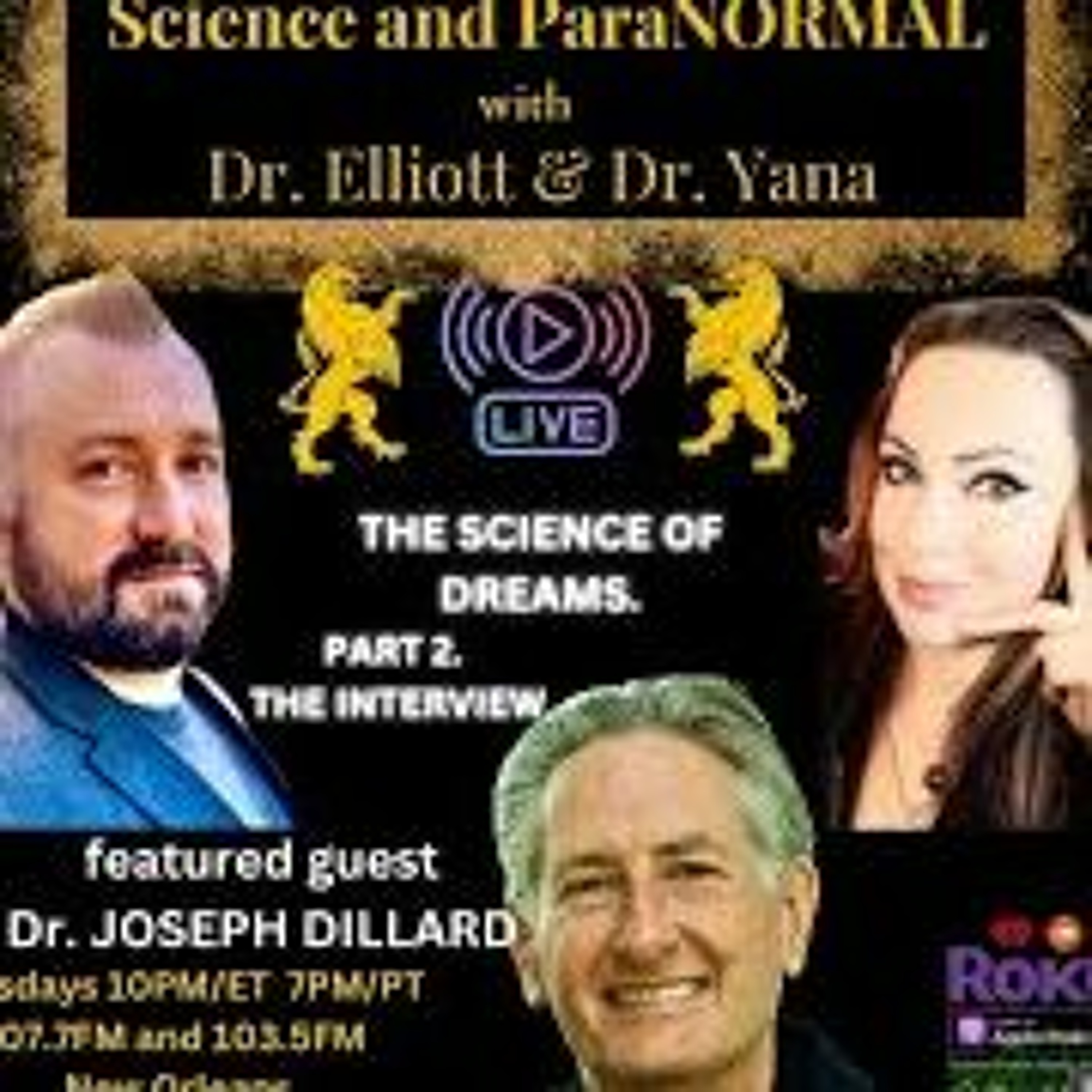 Science And ParaNormal - Dr  Joseph Dillard - PT 2  - THE SCIENCE Of DREAMS  The Interview