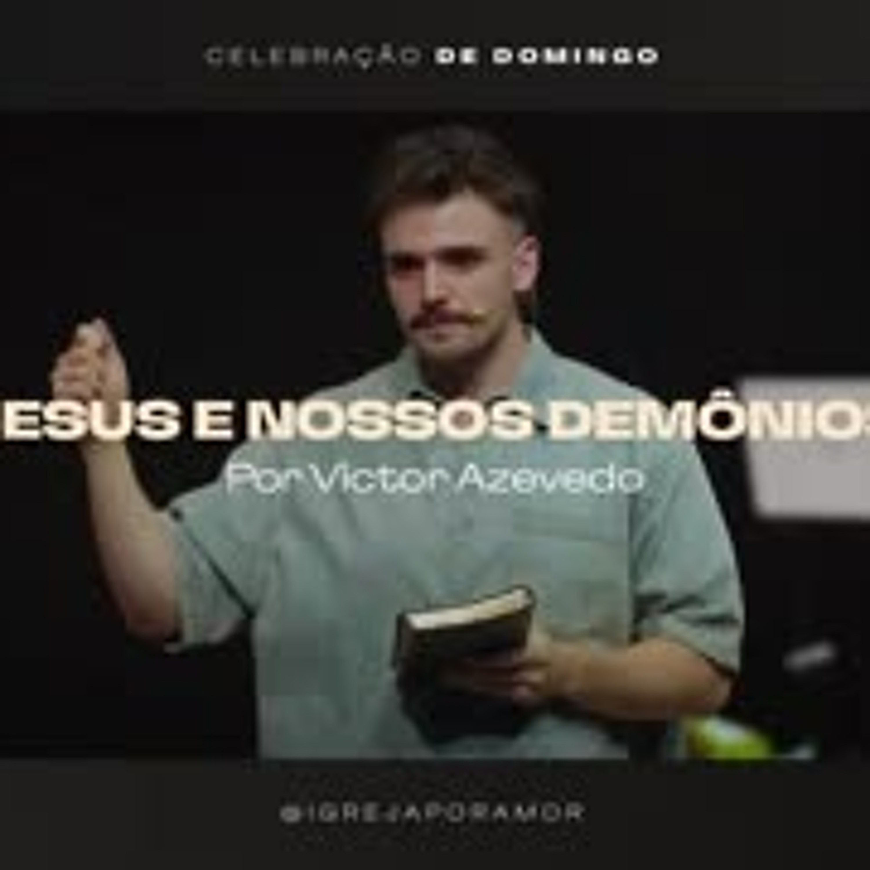 Jesus e Nossos Demônios | Igreja Por Amor | Victor Azevedo | 12 de Novembro de 2023 episode artwork