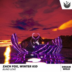 Zach Fox & Winter Kid - Blind Love
