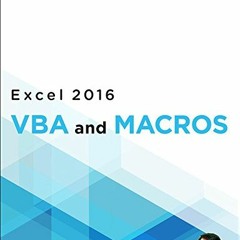 READ [EBOOK EPUB KINDLE PDF] Excel 2016 VBA and Macros (MrExcel Library) by  Bill Jelen &  Tracy Syr