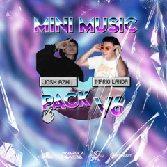 (NEW) MINI MUSIC PACK V6 BY JOSH AZHU & MARIO LANDA DJ