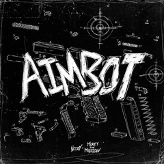 AIMBOT! (Prod. Mikey The Magician)