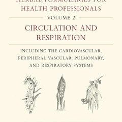 ✔READ✔ (EBOOK) Herbal Formularies for Health Professionals, Volume 2: Circulatio