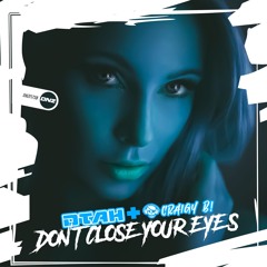 DTAH & Craigy B! - Don't Close Your Eyes