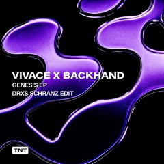 Vivace X Backhand – Shun [TNT009] (DRXS SCHRANZ EDIT)