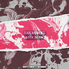 Anknowns - Back Again (Original Mix)