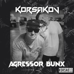 KORSA011 - AGRESSOR BUNX [KORSAKOV MIX SERIES]
