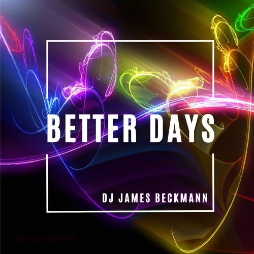 Better Days - DJ James Beckmann